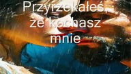 Przyrzekałeś, że kochasz mnie