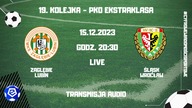 ZAGŁĘBIE Lubin - ŚLĄSK Wrocław - live komentarz - 15. 12. 2023r.  - godz.  20:30