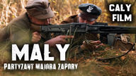 Mały - partyzant majora Zapory (2025) Cały film PL