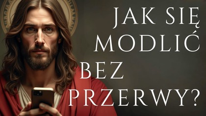 Sekret Modlitwy Nieustającej | Podstawy Modlitwy - Lekcja 1 | Fabian Błaszkiewicz