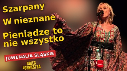 GOLEC uORKIESTRA - SZARPANY / W NIEZNANE / PIENIĄDZE TO NIE WSZYSTKO / JUWENALIA ŚLĄSKIE