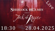 Robi się coraz gęściej - Sherlock Holmes kontra Kuba Rozpruwacz - 28. 04. 2025 - 18:30