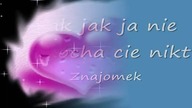 Tak jak ja nie pokocha Cie nikt