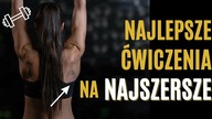 NAJLEPSZE ĆWICZENIA na mięśnie NAJSZERSZE GRZBIETU 