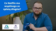 Co Netflix ma wspólnego ze spłatą długów?