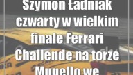Szymon Ładniak czwarty w wielkim finale Ferrari Challende na torze Mugello we Włoszech