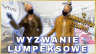 WYZWANIE LUMPEKSOWE Z ZAMKNIĘTYMI OCZAMI