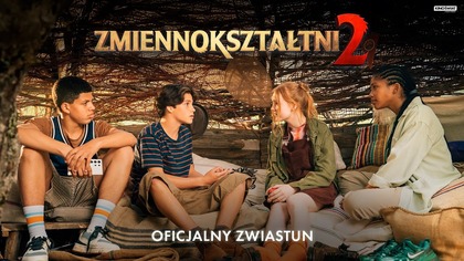 ZMIENNOKSZTAŁTNI 2 | Oficjalny zwiastun | Kino Świat