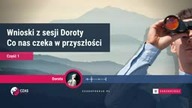 Wglądy Duchowe Dorota - Wnioski z sesji Doroty Co nas czeka w przyszłości Część 1