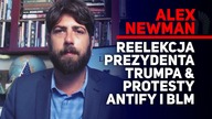 Alex Newman o reelekcji Prezydenta Trumpa i protestach Antify i BLM.