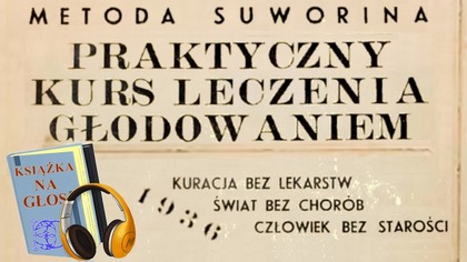 Głodówka Metodą Suworina (1936) Kuracja bez lekarstw