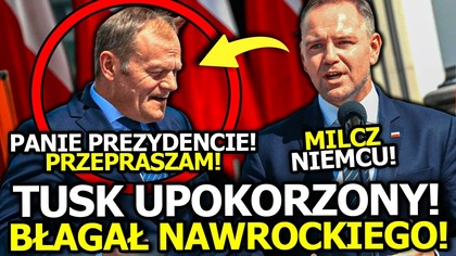 TUSK UPOKORZONY PRZEZ NAWROCKIEGO! PREMIER MUSIAŁ BŁAGAĆ NA KOLANACH O POMOC! TO JEGO KONIEC!