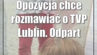 Opozycja chce rozmawiać o TVP Lublin.  Odpartyjnimy publiczne media