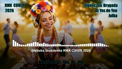 Julka & Dj Yos de Yeo RMX COVER 2026 - Głęboka Studzienka