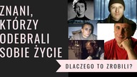 Znani, którzy odebrali sobie życie