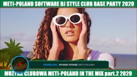CLUB DANCE MUSIC PARTY part.  2 LONG VIDEO RMX MUZYKA CLUBOWA SOFTWARE DJ STYLE 2020 METI-POLAND