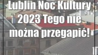 Lublin: Noc Kultury 2023 | Tego nie można przegapić!