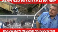 Zagrożenia płynące z nielegalnej migracji.  Muzułmanie chcą islamizacji Polski? Rakowski w MN