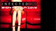 INFECTED BROS - Show Me Your Love (Sander-7 Mix Edit)