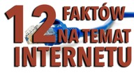 12 FAKTÓW NA TEMAT INTERNETU