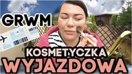 CO ZE SOBĄ ZABIERAM NA URLOP? KOSMETYCZKA WYJAZDOWA GRWM