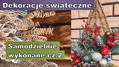 Dekoracja świąteczna - Elementy dekoracyjne do samodzielnego wykonania cz 2