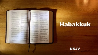 35 - AudioBible NKJV 35 Habakkuk Dramatized New King James Version