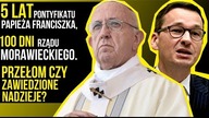 5 lat pontyfikatu papieża Franciszka, 100 dni rządu Morawieckiego. Kowalski&Chojecki  IPP 19.03.2018