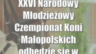 XXVI Narodowy Młodzieżowy Czempionat Koni Małopolskich odbędzie się w Lublinie