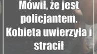 Mówił, że jest policjantem.  Kobieta uwierzyła i straciła pieniądze