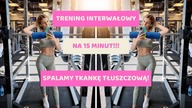 15 MINUTOWY TRENING INTERWAŁOWY!/ SPALAMY TKANKĘ TŁUSZCZOWĄ!