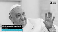 Nie żyje papież Franciszek [KS Info]