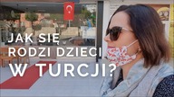Moje dwa tureckie porody | JAK SIĘ RODZI W TURCJI?