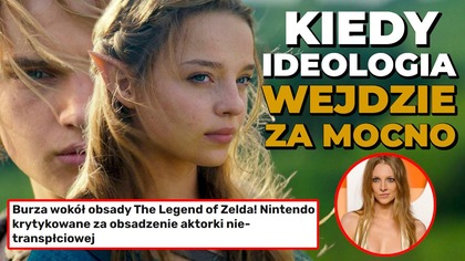 IDEOLOGIA WESZŁA ZA MOCNO.  Ponowny płacz o BIOLOGICZNĄ KOBIETĘ w roli Zeldy (The Legend of Zelda)