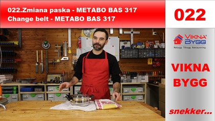 022. Zmiana paska -  METABO BAS 317 / Change belt - METABO BAS 317