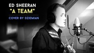 Ed Sheeran - A team (cover by Dziemian)
