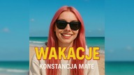 Konstancja Mate - WAKACJE  (Polski Hit 2025 + Tekst)