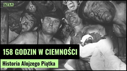 Alojzy Piątek  człowiek, który oszukał śmierć w kopalni