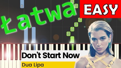  Dont Start Now (Dua Lipa) - Piano Tutorial (łatwa wersja)  NUTY W OPISIE 