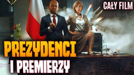 Prezydenci i premierzy (2017) Cały film PL