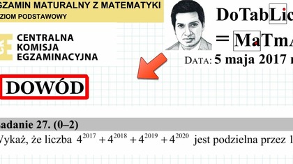 Wykaż, że liczba 4^2017+4^2018+4^2019+4^2020 jest podzielna przez 17 CKE 2017 MAJ MATEMATYKA PODST