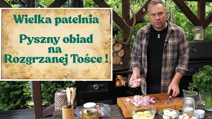 Obiad z wielkiej patelni i rozgrzana Tośka / Oddaszfartucha