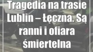 Tragedia na trasie Lublin  Łęczna.  Są ranni i ofiara śmiertelna