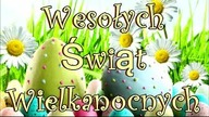 Wesołych Świąt Wielkanocnych! Życzenia Wielkanocne, Wielkanoc