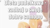 Dieta pudełkowa - zadbaj o swoje dobre samopoczucie