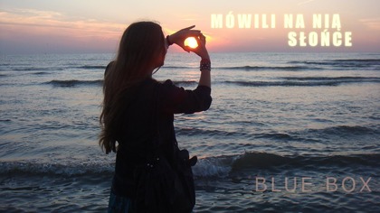 BLUE BOX - Mówili na nią słońce (z rep.  Rozziego Rozmusa)