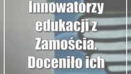 Innowatorzy edukacji z Zamościa.  Doceniło ich kuratorium
