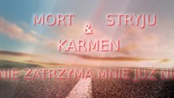 Mort x Stryju x Karmen - Nie zatrzyma mnie już nic