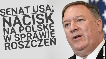 Senat USA: Mike Pompeo ma naciskać na Polskę w sprawie restytucji mienia!