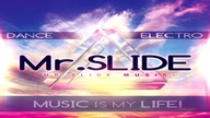 Mr. SLIDE- Mr. Slide music (NEW dance/electro 2017)